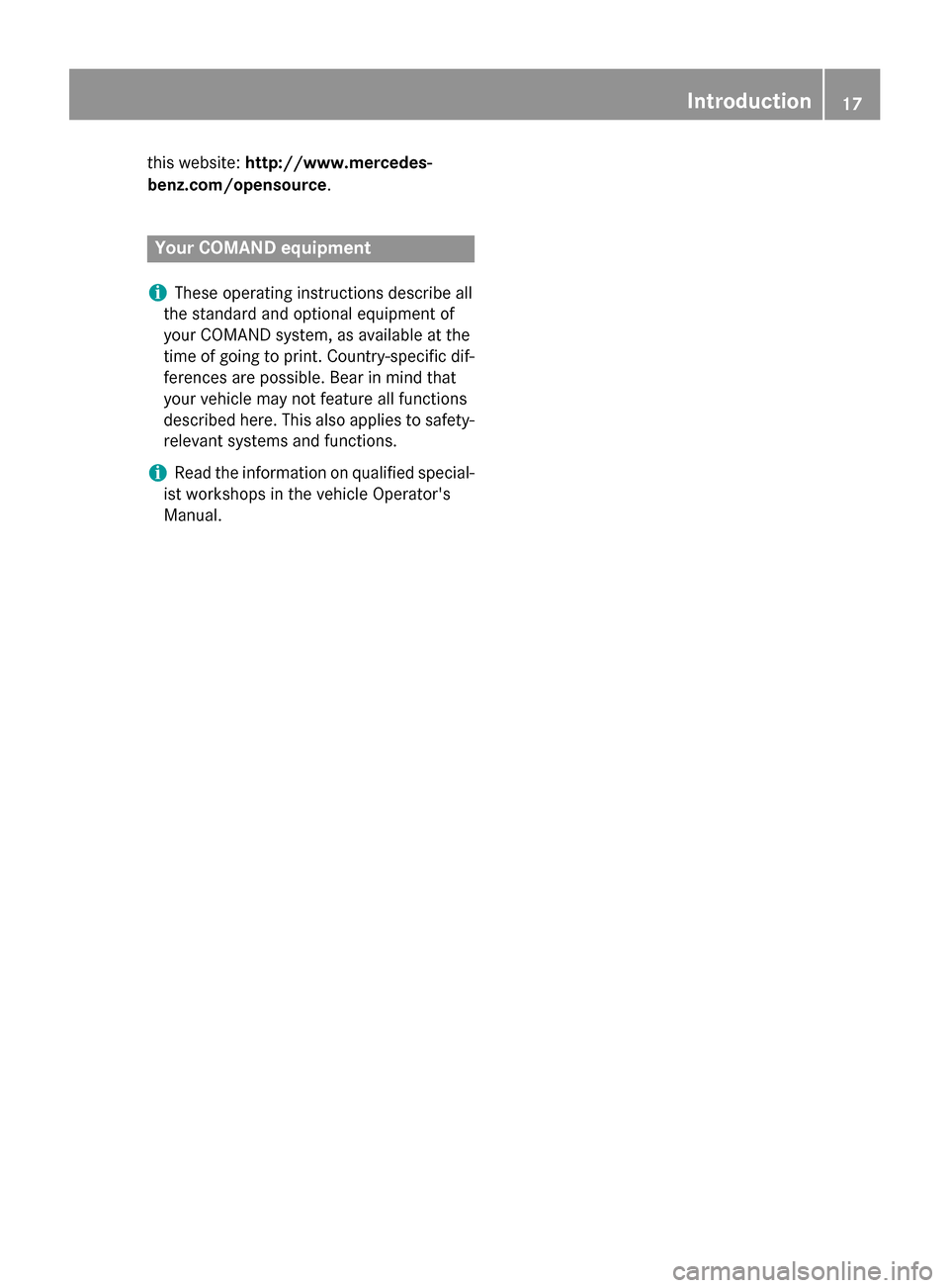 MERCEDES-BENZ AMG GT S 2017 C190 Comand Manual this website:http://www.mercedes-
benz.com/opensource .
Your COMAND equipment
i
These operating instructions describe all
the standard and optional equipment of
your COMAND system, as available at the MERCEDES-BENZ AMG GT S 2017 C190 Comand Manual this website:http://www.mercedes-
benz.com/opensource .
Your COMAND equipment
i
These operating instructions describe all
the standard and optional equipment of
your COMAND system, as available at the