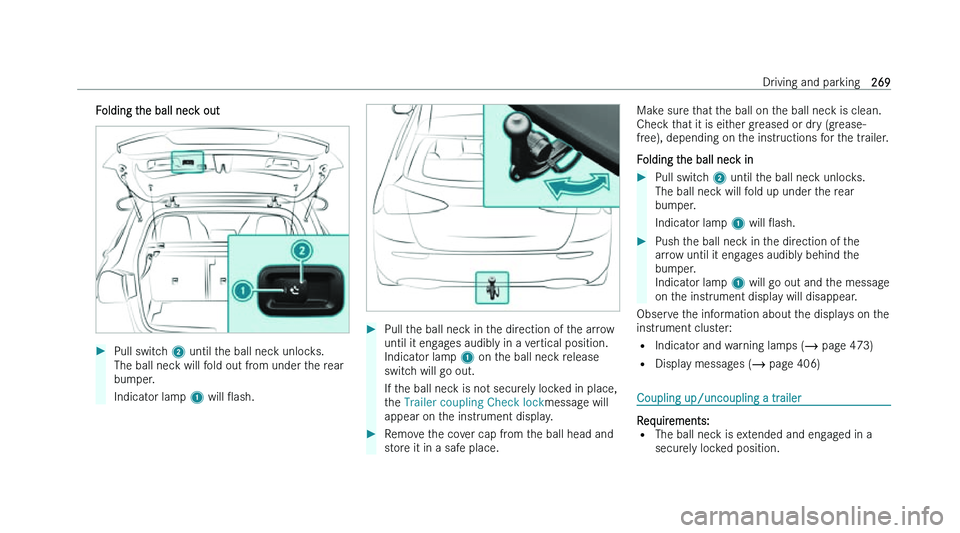 MERCEDES-BENZ A-CLASS SALOON 2022  Owners Manual �F�o�l�d�i�n�g� �t�h�e� �b�a�l�l� �n�e�c�k� �o�u�t
�
�P�u�l�l� �s�w�i�t�c�h�  �2� �u�n�t�i�l� �t �h�e� �b�a�l�l� �n�e�c�k� �u�n�l�o�c�k�s�.
�T�h�e� �b�a�l�l� �n�e�c�k� �w�i�l�l� �f�o�l�d� �o�u�t� �f�