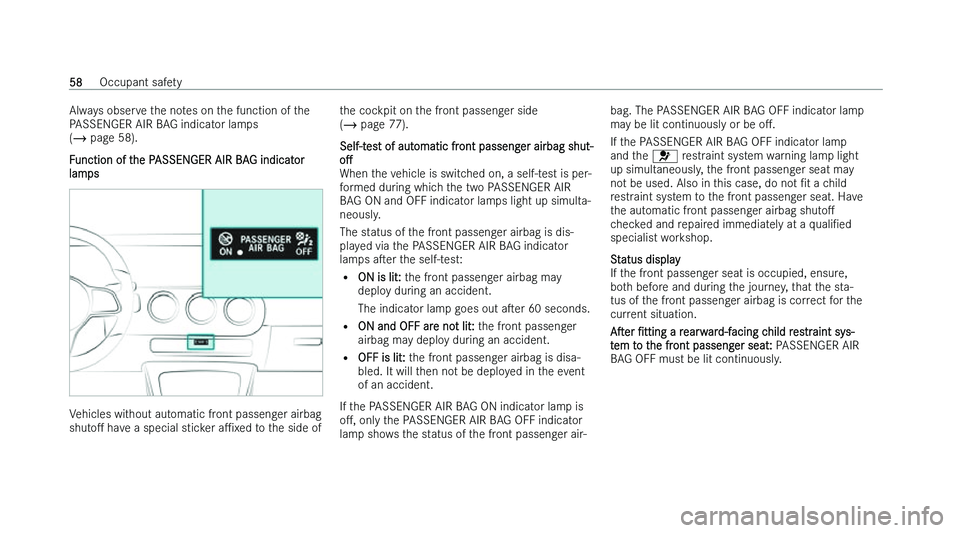 MERCEDES-BENZ A-CLASS SALOON 2022 Repair Manual �A�l�w�a�y�s� �o�b�s�e�r�v�e� �t�h�e� �n�o�t�e�s� �o�n� �t�h�e� �f�u�n�c�t�i�o�n� �o�f� �t�h�e
�P �A�S�S�E�N�G�E�R� �A�I�R� �B�A�G� �i�n�d�i�c�a�t�o�r� �l�a�m�p�s
�( �� �p�a�g�e� �5�8�)�.
�F�u�n�c�t�
