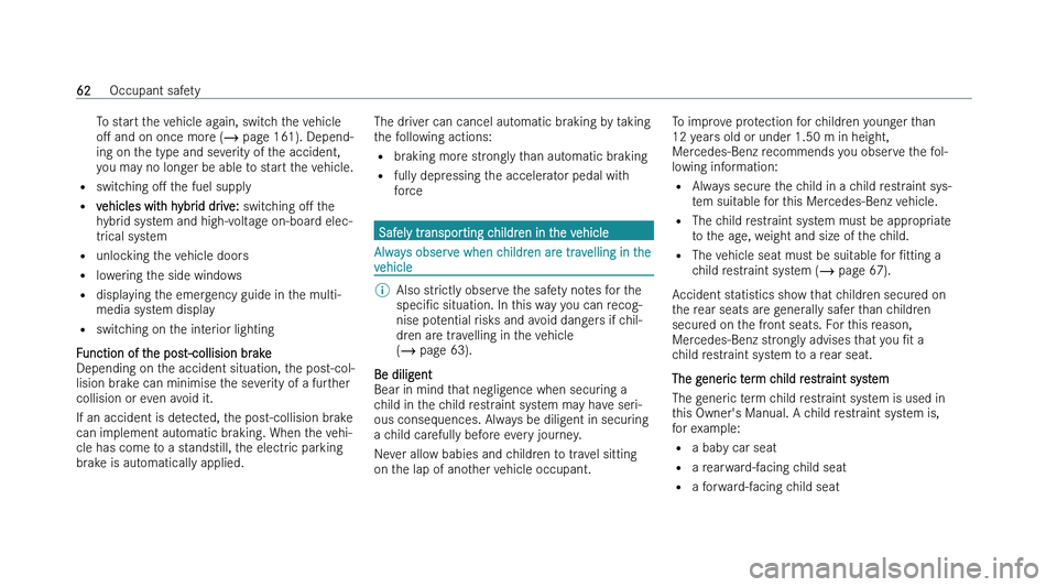 MERCEDES-BENZ A-CLASS SALOON 2022 Repair Manual �T�o� �s�t�a�r�t� �t�h�e� �v�e�h�i�c�l�e� �a�g�a�i�n�,� �s�w�i�t�c�h� �t�h�e� �v�e�h�i�c�l�e
�oM
� �a�n�d� �o�n� �o�n�c�e� �m�o�r
�e� �(�� �p�a�g�e� �1�6�1�)�.� �D�e�p�e�n�d�-
�i�n�g� �o�n� �t�h�e� 