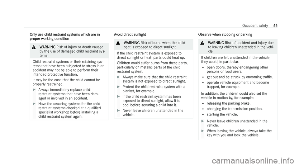 MERCEDES-BENZ A-CLASS SALOON 2022 Repair Manual �O�n�l�y� �u�s�e� �c�h�i�l�d� �r�e�s�t�r�a�i�n�t� �s�y�s�t�e�m�s� �w�h�i�c�h� �a�r�e� �i�n
�p�r
�o�p�e�r� �w�o�r�k�i�n�g� �c�o�n�d�i�t�i�o�n �&
�W�A�R�N�I�N�G � �R�i�s�k� �o�f� �i�n�j�u�r
 �y� �o�r� �