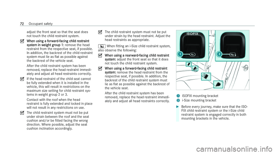 MERCEDES-BENZ A-CLASS SALOON 2022 Manual PDF �a�d�j�u�s�t� �t�h�e� �f�r�o�n�t� �s�e�a�t� �s�o� �t�h�a�t� �t�h�e� �s�e�a�t� �d�o�e�s
�n�o
�t� �t�o�u�c�h� �t�h�e� �c�h�i�l�d� �r�e�s�t�r�a�i�n�t� �s�y�s�t�e�m�.
�s �W�h�e�n� �u�s�i�n�g� �a� �f�o�r�w