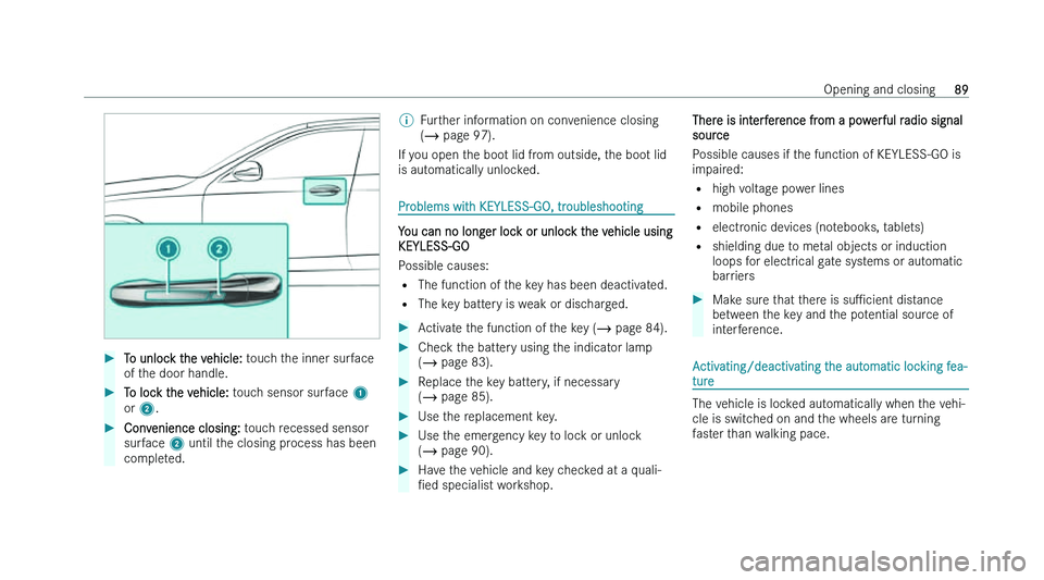 MERCEDES-BENZ A-CLASS SALOON 2022  Owners Manual �
�T�o� �u�n�l�o�c�k� �t�h�e� �v�e�h�i�c�l�e�:�  �t �o�u�c�h� �t�h�e� �i�n�n�e�r� �s�u�r�f�a�c�e
�o�f� �t�h�e� �d�o�o�r� �h�a�n�d�l�e�. �
�T�o� �l�o�c�k� �t�h�e� �v�e�h�i�c�l�e�:�  �t
 �o�u�c�h� �s�