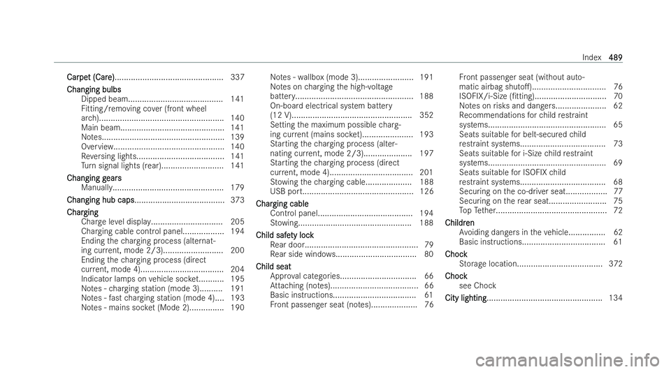 MERCEDES-BENZ A-CLASS SALOON 2021  Owners Manual Car
Car
pe
pet (Car
t (Car e)
e)............................................... 337
Changing bulbs
Changing bulbs Dipped beam.........................................1 41
Fi tting/removing co ver (fro