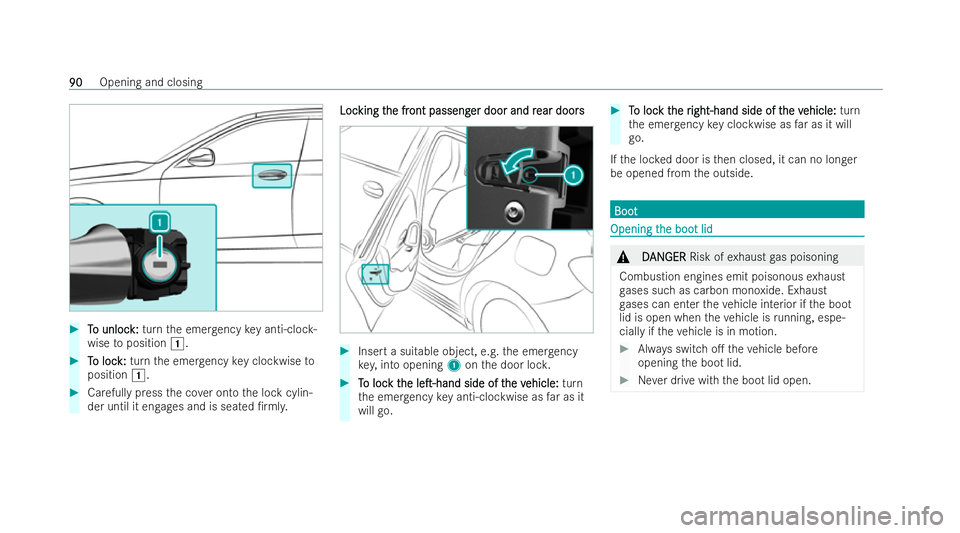 MERCEDES-BENZ A-CLASS SALOON 2021  Owners Manual #
T To unloc o unloc k:
k:turn the emer gency key anti-cloc k-
wise toposition 1. #
T
To loc
o loc k:
k:turn the emer gency key clockwise to
position 1. #
Carefully press the co ver onto the lock cyli