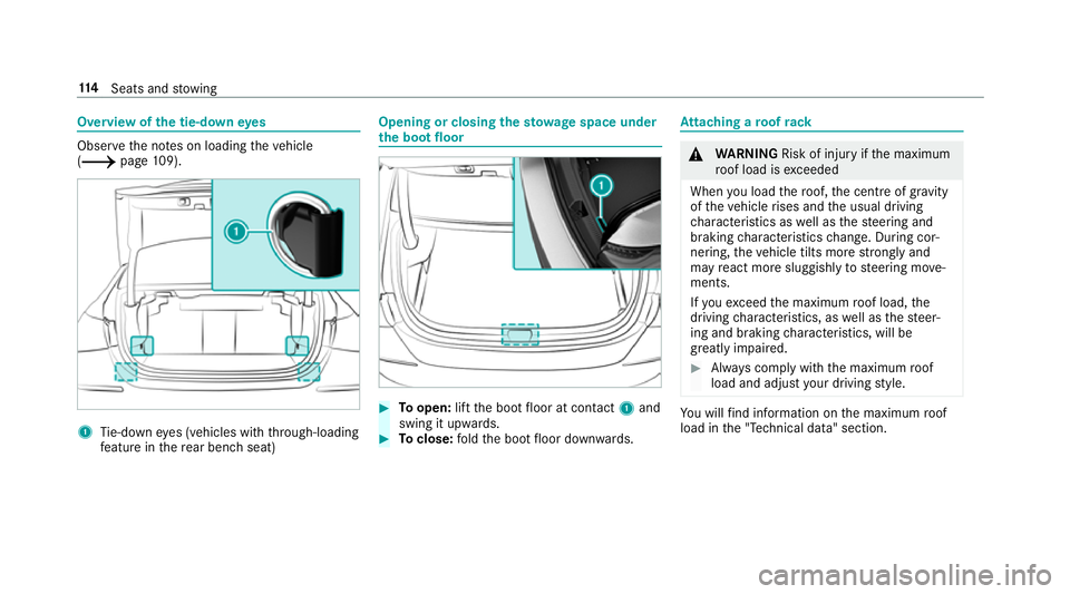 MERCEDES-BENZ A-CLASS SALOON 2018  Owners Manual Overview of
the tie-down eyes Obser
vethe no tes on loading theve hicle
(/ page109). 1
Tie-down eyes (vehicles with thro ugh-loading
fe ature in there ar ben chseat) Opening or closing
thesto wage spa