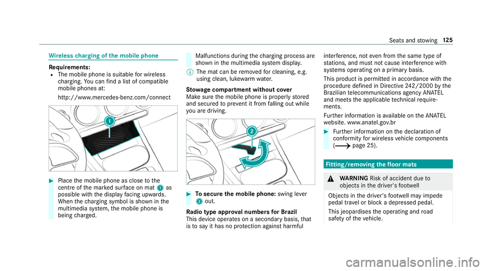 MERCEDES-BENZ A-CLASS SALOON 2018 Owners Manual Wire
lesscharging of the mobile phone Re
quirements:
R The mobile phone is suitable for wireless
ch arging. You can find a li stof compatible
mobile phones at:
http://www.mercedes-benz.com/connect #
P MERCEDES-BENZ A-CLASS SALOON 2018 Owners Manual Wire
lesscharging of the mobile phone Re
quirements:
R The mobile phone is suitable for wireless
ch arging. You can find a li stof compatible
mobile phones at:
http://www.mercedes-benz.com/connect #
P