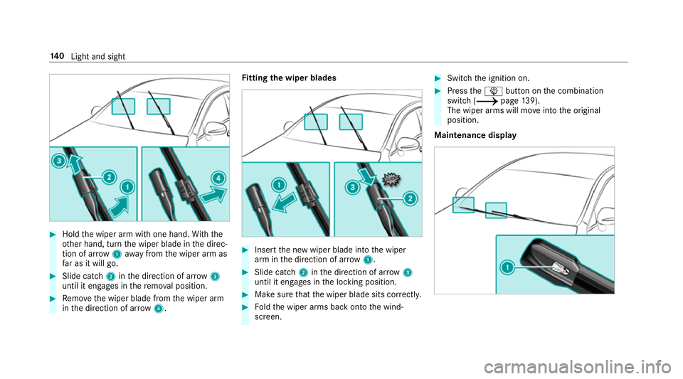 MERCEDES-BENZ A-CLASS SALOON 2018 Owners Manual #
Hold the wiper arm with one hand. With the
ot her hand, turn the wiper blade in the direc‐
tion of ar row1away from the wiper arm as
fa r as it will go. #
Slide catch 2inthe direction of ar row 3
MERCEDES-BENZ A-CLASS SALOON 2018 Owners Manual #
Hold the wiper arm with one hand. With the
ot her hand, turn the wiper blade in the direc‐
tion of ar row1away from the wiper arm as
fa r as it will go. #
Slide catch 2inthe direction of ar row 3