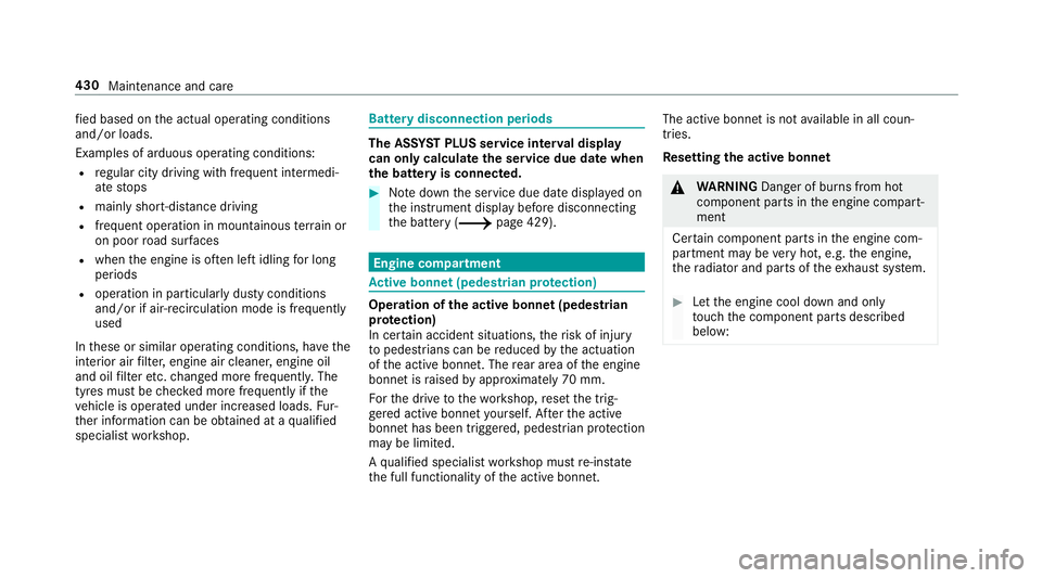MERCEDES-BENZ A-CLASS SALOON 2018 Owners Manual fi
ed based on the actual operating conditions
and/or loads.
Examples of arduous operating conditions:
R regular city driving with frequent intermedi‐
ate stops
R mainly short-dis tance driving
R fr MERCEDES-BENZ A-CLASS SALOON 2018 Owners Manual fi
ed based on the actual operating conditions
and/or loads.
Examples of arduous operating conditions:
R regular city driving with frequent intermedi‐
ate stops
R mainly short-dis tance driving
R fr