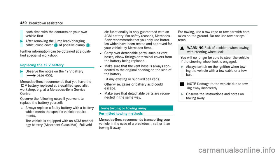 MERCEDES-BENZ A-CLASS SALOON 2018 Owners Manual each time with
the conta cts onyour own
ve hicle firs t. #
Afterre moving the jump lead/charging
cable, close co ver1 of positive clamp 2.
Fu rther information can be obtained at a quali‐
fi ed spec MERCEDES-BENZ A-CLASS SALOON 2018 Owners Manual each time with
the conta cts onyour own
ve hicle firs t. #
Afterre moving the jump lead/charging
cable, close co ver1 of positive clamp 2.
Fu rther information can be obtained at a quali‐
fi ed spec
