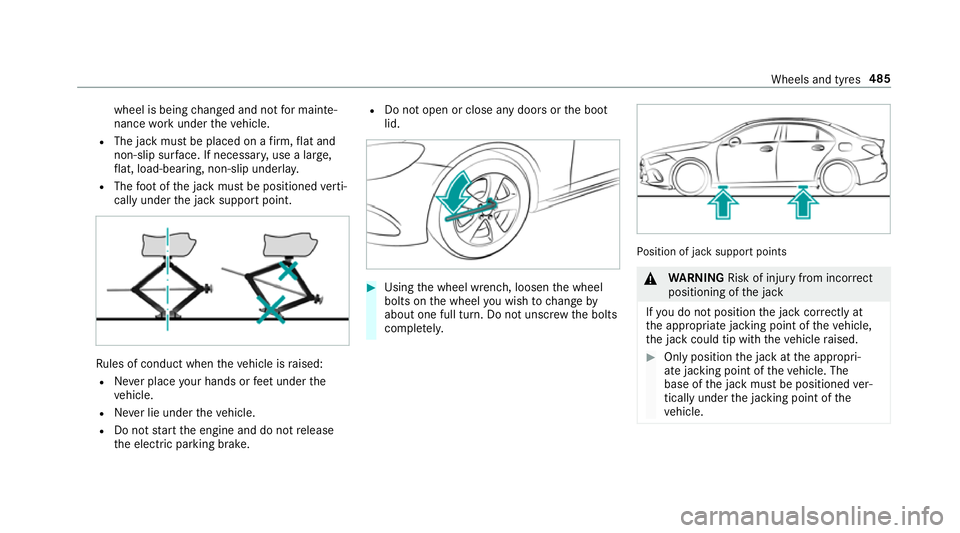 MERCEDES-BENZ A-CLASS SALOON 2018 Owners Manual wheel is being
changed and not for mainte‐
nance workunder theve hicle.
R The jack must be placed on a firm ,fl at and
non-slip sur face. If necessar y,use a lar ge,
fl at, load-bearing, non-slip un MERCEDES-BENZ A-CLASS SALOON 2018 Owners Manual wheel is being
changed and not for mainte‐
nance workunder theve hicle.
R The jack must be placed on a firm ,fl at and
non-slip sur face. If necessar y,use a lar ge,
fl at, load-bearing, non-slip un