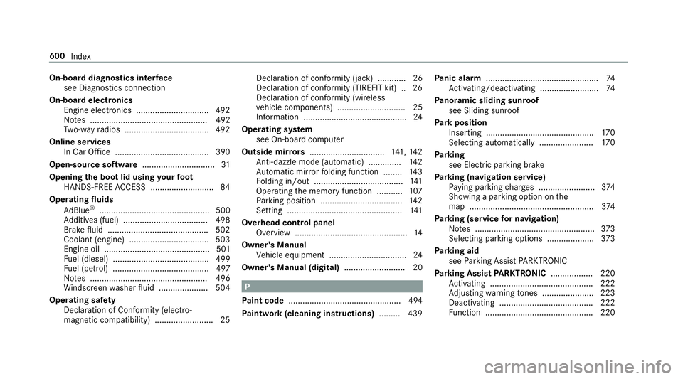 MERCEDES-BENZ A-CLASS SALOON 2018  Owners Manual On-board diagnostics inter
face
see Diagno stics connection
On-boa rdelectronics
Engine electronics .............................. .492
No tes .................................................. 492
Tw