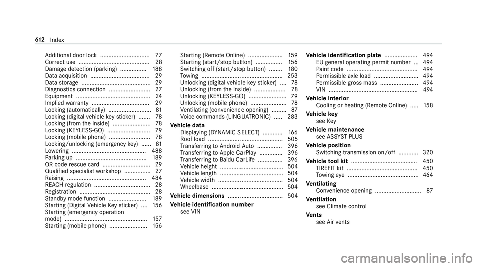 MERCEDES-BENZ A-CLASS SALOON 2018  Owners Manual Ad
ditional door lock .............................. 77
Cor rect use ........................................... 28
Dama gedetection (pa rking) ................ 188
Data acquisition ..................