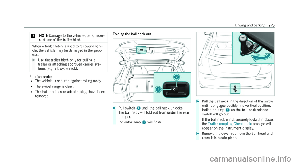 MERCEDES-BENZ A-CLASS HATCHBACK 2022  Owners Manual �*
�N�O�T�E � �D�a�m�a�g �e� �t�o� �t�h�e� �v�e�h�i�c�l�e� �d�u�e� �t�o� �i�n�c�o�r�-
�r�e�c�t� �u�s�e� �o�f� �t�h�e� �t�r�a�i�l�e�r� �h�i�t�c�h �W�h�e�n� �a� �t�r�a�i�l�e�r� �h�i�t�c�h� �i�s� �u�s�e�