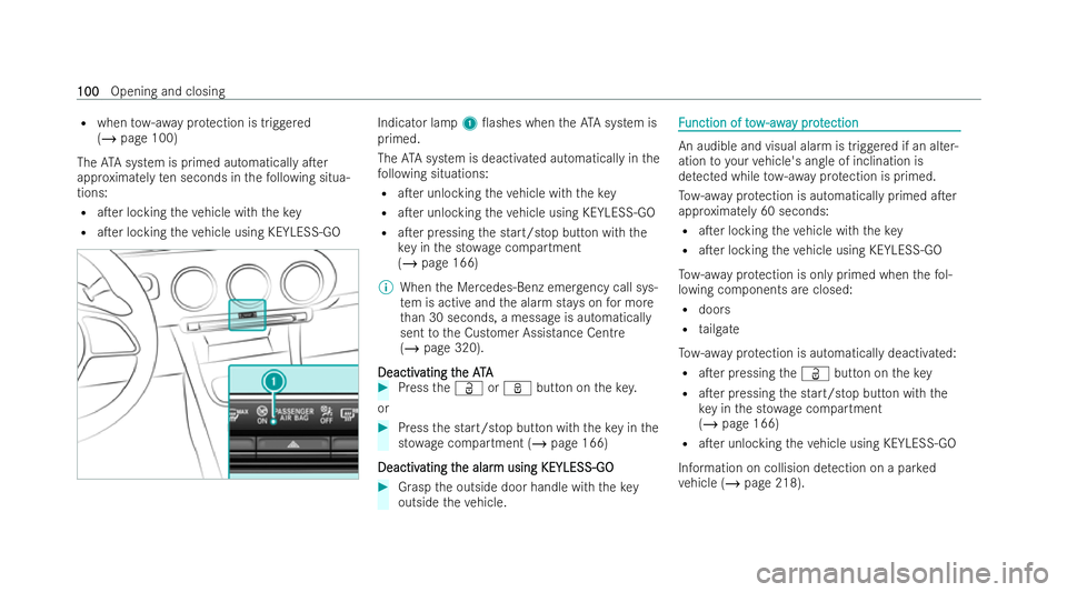 MERCEDES-BENZ A-CLASS HATCHBACK 2021  Owners Manual R
when tow- awa y protection is triggered
(/ page 100)
The ATA system is primed automatically aTer
appr oximately ten seconds in thefo llowing situa-
tions:
R aTer locking theve hicle with thekey
R 