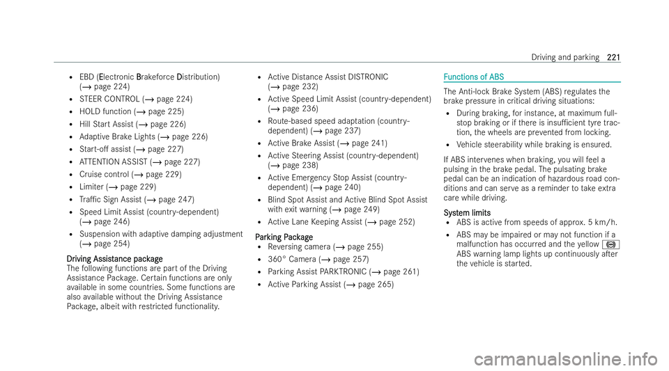 MERCEDES-BENZ A-CLASS HATCHBACK 2021  Owners Manual R
EBD (E Electronic B Brakeforce D Distribution)
( / page 224)
R STEER CONTROL (/ page 224)
R HOLD function (/ page 225)
R Hill Start Assist (/ page 226)
R Adaptive Brake Lights (/ page 226)
R Start-o
