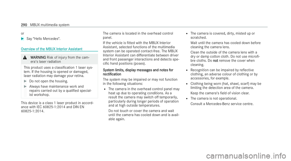 MERCEDES-BENZ A-CLASS HATCHBACK 2021  Owners Manual or
#
Say "Hello Mercedes". Ov
Ov
er
ervie
vie w of t
w of t he MBUX Int
he MBUX Int er
erior Assist
ior Assist ant
ant &
W
WARNING
ARNING Risk of injury from the cam-
era's laser radiation
