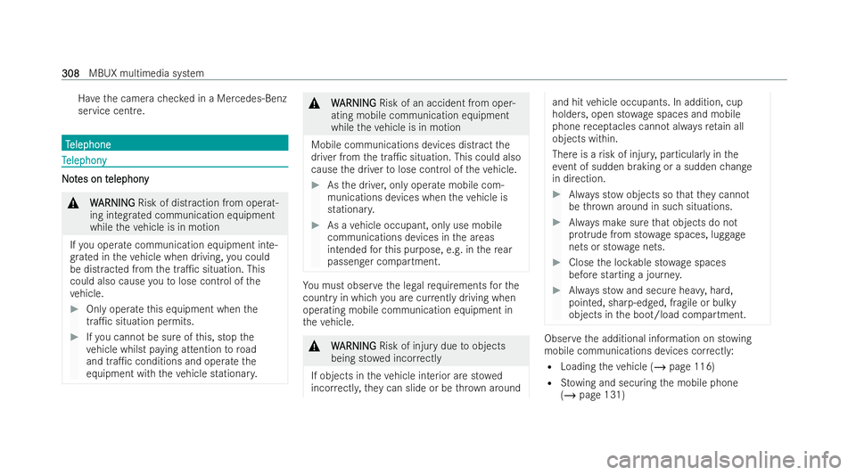 MERCEDES-BENZ A-CLASS HATCHBACK 2021  Owners Manual Ha
ve the camera checked in a Mercedes-Benz
service centre. T
T
elephone
elephone T
T
elephony
elephony N
No
ot
tes on t
es on t elephony
elephony &
W
WARNING
ARNING Risk of dist raction from operat-
