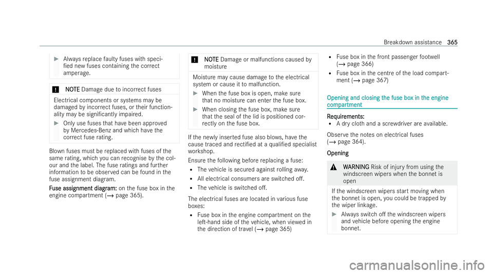 MERCEDES-BENZ A-CLASS HATCHBACK 2021  Owners Manual #
Alwaysre place faulty fuses with speci-
/ed new fuses containing the cor rect
amperage. *
N
NO OTE
TE Damage due toincor rect fuses Electrical components or systems may be
damaged byincor rect fuse