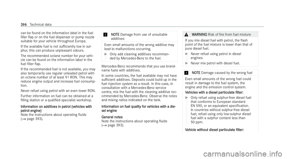 MERCEDES-BENZ A-CLASS HATCHBACK 2021  Owners Manual can be
found on the information label in the fuel
/ller 0ap or on the fuel dispenser or pump nozzle
suitable foryo ur vehicle thro ughout Europe.
If th eav ailable fuel is not su1ciently low in sul