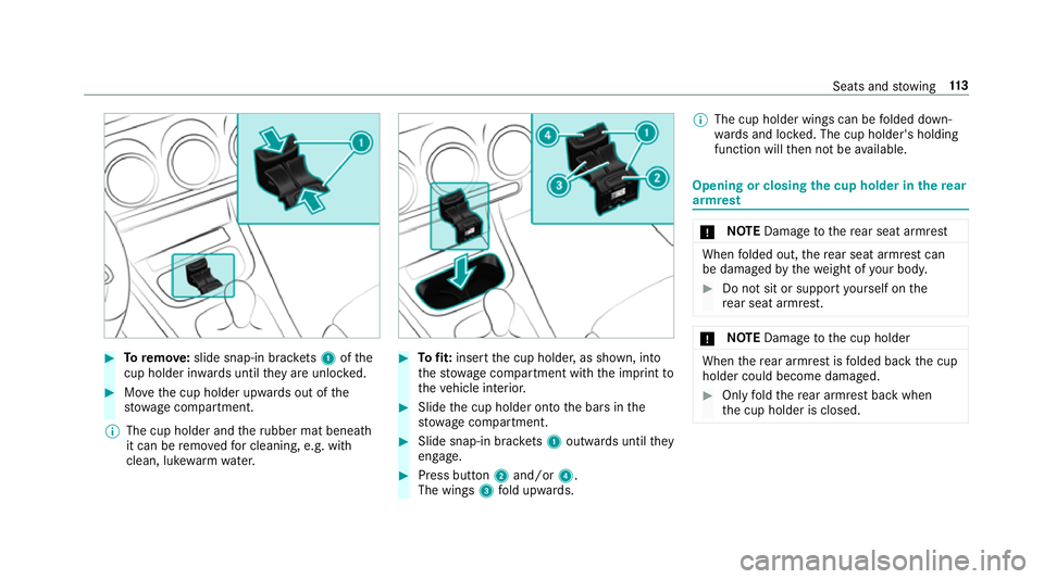 MERCEDES-BENZ A-CLASS HATCHBACK 2018 Owners Manual #
Toremo ve:slide snap-in brac kets 1 ofthe
cup holder in wards until they are unlo cked. #
Movethe cup holder upwards out of the
stow age compartment.
% The cup holder and theru bber mat beneath
it c MERCEDES-BENZ A-CLASS HATCHBACK 2018 Owners Manual #
Toremo ve:slide snap-in brac kets 1 ofthe
cup holder in wards until they are unlo cked. #
Movethe cup holder upwards out of the
stow age compartment.
% The cup holder and theru bber mat beneath
it c