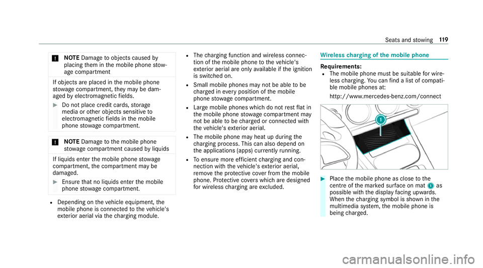 MERCEDES-BENZ A-CLASS HATCHBACK 2018 Owners Manual *
NO
TEDama getoobjects caused by
placing them in the mobile phone stow‐
age compartment If objects are placed in
the mobile phone
stow age compartment, they may be dam‐
aged byelectromagnetic fie MERCEDES-BENZ A-CLASS HATCHBACK 2018 Owners Manual *
NO
TEDama getoobjects caused by
placing them in the mobile phone stow‐
age compartment If objects are placed in
the mobile phone
stow age compartment, they may be dam‐
aged byelectromagnetic fie