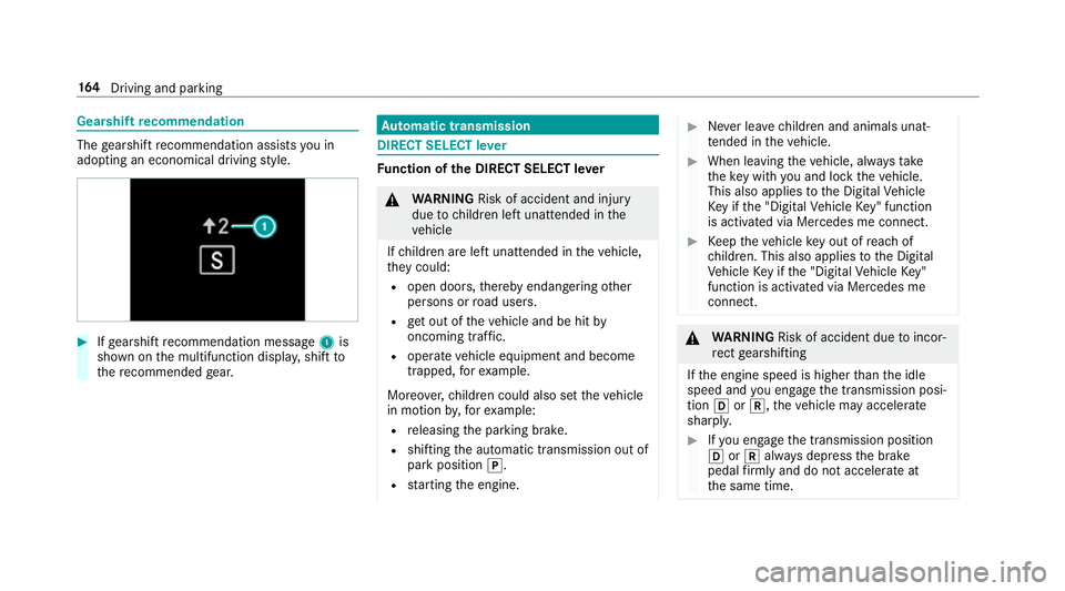MERCEDES-BENZ A-CLASS HATCHBACK 2018  Owners Manual Gearshift
recommendation The
gearshift recommendation assists you in
adopting an economical driving style. #
Ifge arshift recommendation message 1is
shown on the multifunction displa y,shift to
th ere