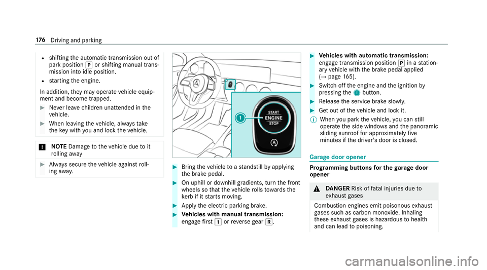 MERCEDES-BENZ A-CLASS HATCHBACK 2018 Owners Manual R
shifting the automatic transmission out of
park position jor shifting manual trans‐
mission into idle position.
R starting the engine.
In addition, they may operate vehicle equip‐
ment and becom MERCEDES-BENZ A-CLASS HATCHBACK 2018 Owners Manual R
shifting the automatic transmission out of
park position jor shifting manual trans‐
mission into idle position.
R starting the engine.
In addition, they may operate vehicle equip‐
ment and becom
