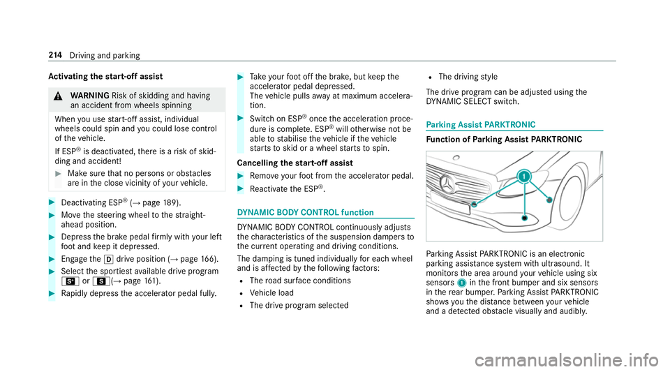 MERCEDES-BENZ A-CLASS HATCHBACK 2018 Owners Manual Ac
tivating the start-off assi st &
WARNING Risk of skidding and having
an accident from wheels spinning
When you use start-off assist, individual
wheels could spin and you could lose cont rol
of thev MERCEDES-BENZ A-CLASS HATCHBACK 2018 Owners Manual Ac
tivating the start-off assi st &
WARNING Risk of skidding and having
an accident from wheels spinning
When you use start-off assist, individual
wheels could spin and you could lose cont rol
of thev