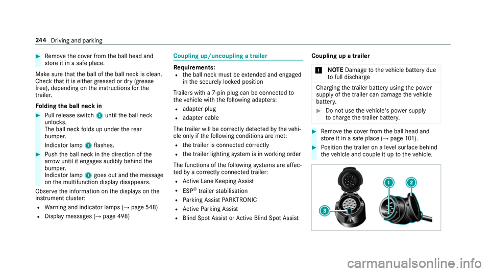 MERCEDES-BENZ A-CLASS HATCHBACK 2018 Owners Manual #
Remo vethe co ver from the ball head and
st ore it in a safe place.
Make sure that the ball of the ball neck is clean.
Check that it is either greased or dr y (grease
free), depending on the instruc MERCEDES-BENZ A-CLASS HATCHBACK 2018 Owners Manual #
Remo vethe co ver from the ball head and
st ore it in a safe place.
Make sure that the ball of the ball neck is clean.
Check that it is either greased or dr y (grease
free), depending on the instruc