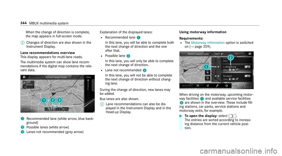 MERCEDES-BENZ A-CLASS HATCHBACK 2018 Owners Manual When
thech ange of direction is comple te,
th e map appears in full-screen mode.
% Changes of direction are also shown in the
Instrument Displa y.
Lane recommendations overview
This display appears fo MERCEDES-BENZ A-CLASS HATCHBACK 2018 Owners Manual When
thech ange of direction is comple te,
th e map appears in full-screen mode.
% Changes of direction are also shown in the
Instrument Displa y.
Lane recommendations overview
This display appears fo