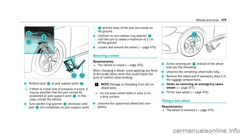 MERCEDES-BENZ A-CLASS HATCHBACK 2018 Owners Manual #
Position jack 2at jack support point 1.
% Ifth ere is a total loss of pressure in a tyre, it
may be possible that the jack cann otbe
positioned at jack support point 1. Inthis
case, unload theve hic MERCEDES-BENZ A-CLASS HATCHBACK 2018 Owners Manual #
Position jack 2at jack support point 1.
% Ifth ere is a total loss of pressure in a tyre, it
may be possible that the jack cann otbe
positioned at jack support point 1. Inthis
case, unload theve hic
