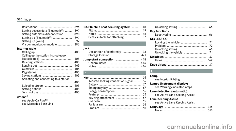 MERCEDES-BENZ A-CLASS HATCHBACK 2018 Owners Manual Re
strictions ......................................... 396
Setting access da ta(Blue tooth ®
) .........3 97
Setting au tomatic disconnection ......... 398
Setting up (Blu etoo th®
) .............. MERCEDES-BENZ A-CLASS HATCHBACK 2018 Owners Manual Re
strictions ......................................... 396
Setting access da ta(Blue tooth ®
) .........3 97
Setting au tomatic disconnection ......... 398
Setting up (Blu etoo th®
) ..............
