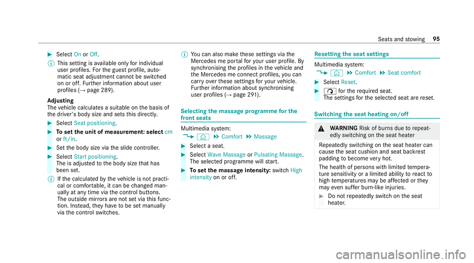 MERCEDES-BENZ A-CLASS HATCHBACK 2018  Owners Manual #
Select OnorOff.
% This setting is available on lyfor individual
user profiles. Forth e guest profile, auto‐
matic seat adjustment cann otbe switched
on or off. Further information about user
profi