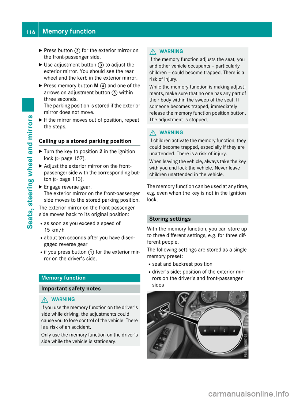 MERCEDES-BENZ A-CLASS HATCHBACK 2015 Owners Manual X
Press button ;for the exterior mirror on
the front-passenger side.
X Use adjustment button =to adjust the
exterior mirror. You should see the rear
wheel and the kerb in the exterior mirror.
X Press MERCEDES-BENZ A-CLASS HATCHBACK 2015 Owners Manual X
Press button ;for the exterior mirror on
the front-passenger side.
X Use adjustment button =to adjust the
exterior mirror. You should see the rear
wheel and the kerb in the exterior mirror.
X Press