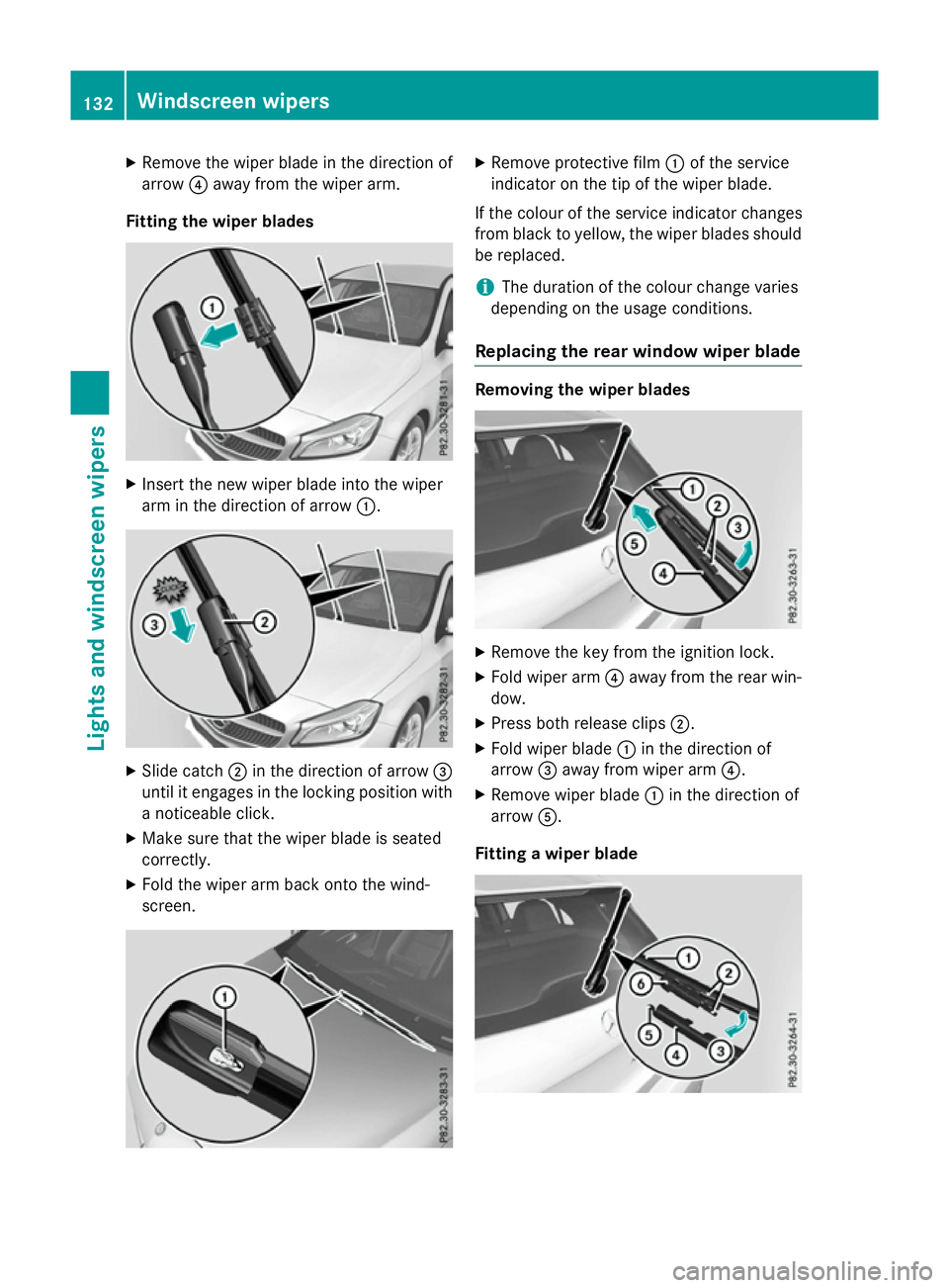 MERCEDES-BENZ A-CLASS HATCHBACK 2015 Owners Manual X
Remove the wiper blade in the direction of
arrow ?away from the wiper arm.
Fitting the wiper blades X
Insert the new wiper blade into the wiper
arm in the direction of arrow :.X
Slide catch ;in the MERCEDES-BENZ A-CLASS HATCHBACK 2015 Owners Manual X
Remove the wiper blade in the direction of
arrow ?away from the wiper arm.
Fitting the wiper blades X
Insert the new wiper blade into the wiper
arm in the direction of arrow :.X
Slide catch ;in the