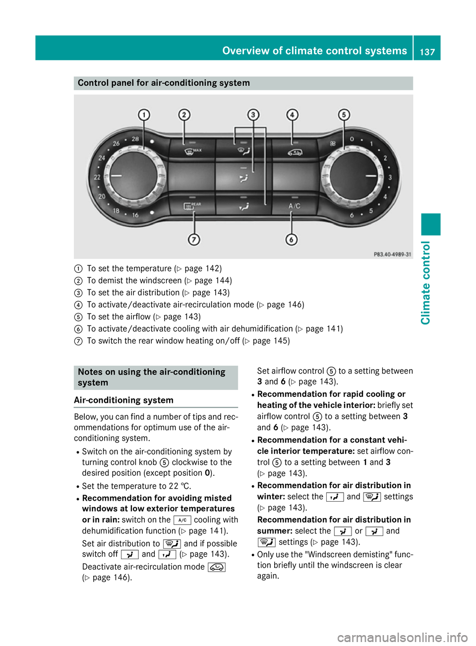 MERCEDES-BENZ A-CLASS HATCHBACK 2015  Owners Manual Control panel for air-conditioning system
:
To set the temperature (Y page 142)
; To demist the windscreen (Y page 144)
= To set the air distribution (Y page 143)
? To activate/deactivate air-recircul