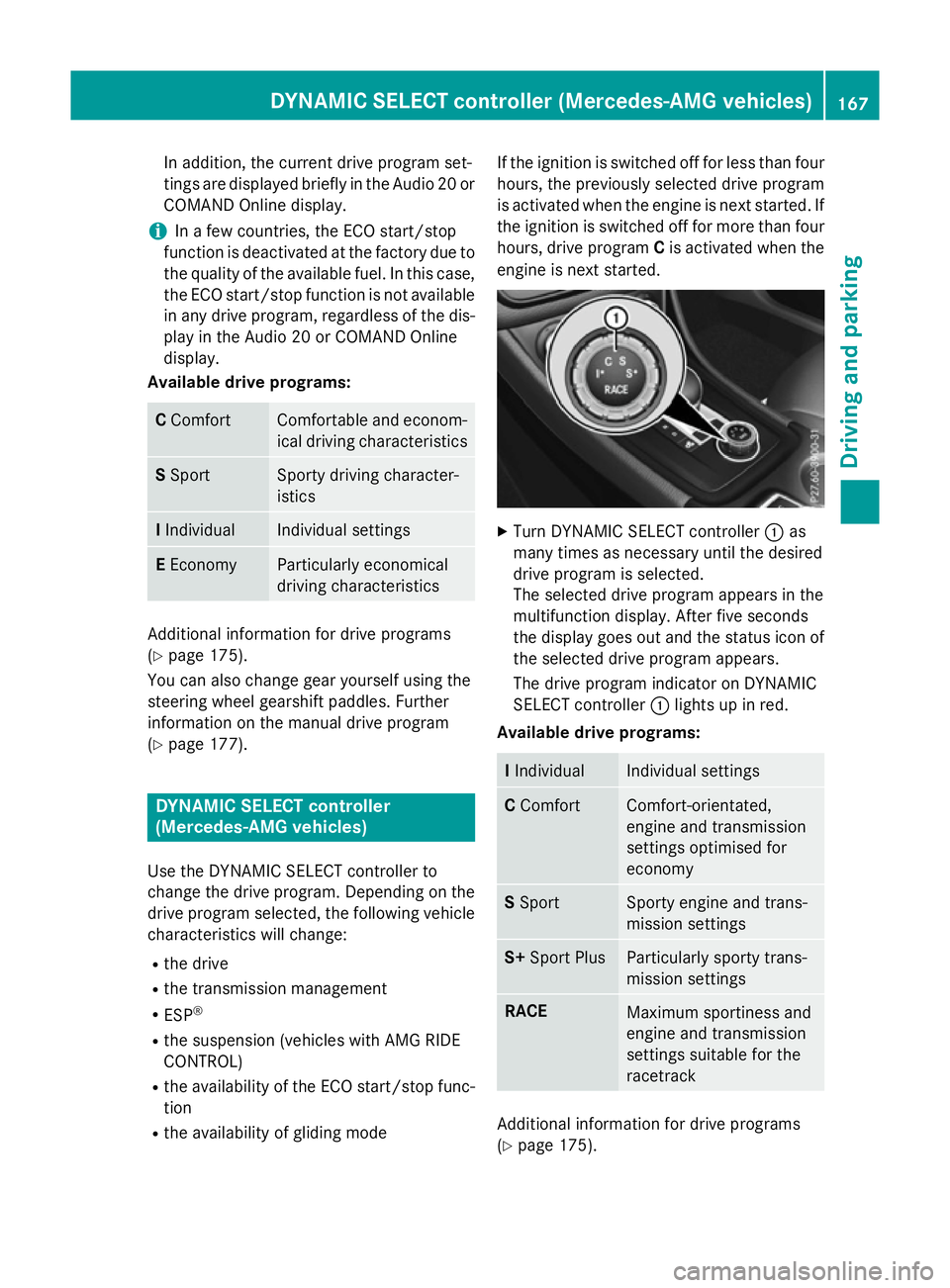 MERCEDES-BENZ A-CLASS HATCHBACK 2015 Owners Manual In addition, the current drive program set-
tings are displayed briefly in the Audio 20 or
COMAND Online display.
i In a few countries, the ECO start/stop
function is deactivated at the factory due to MERCEDES-BENZ A-CLASS HATCHBACK 2015 Owners Manual In addition, the current drive program set-
tings are displayed briefly in the Audio 20 or
COMAND Online display.
i In a few countries, the ECO start/stop
function is deactivated at the factory due to