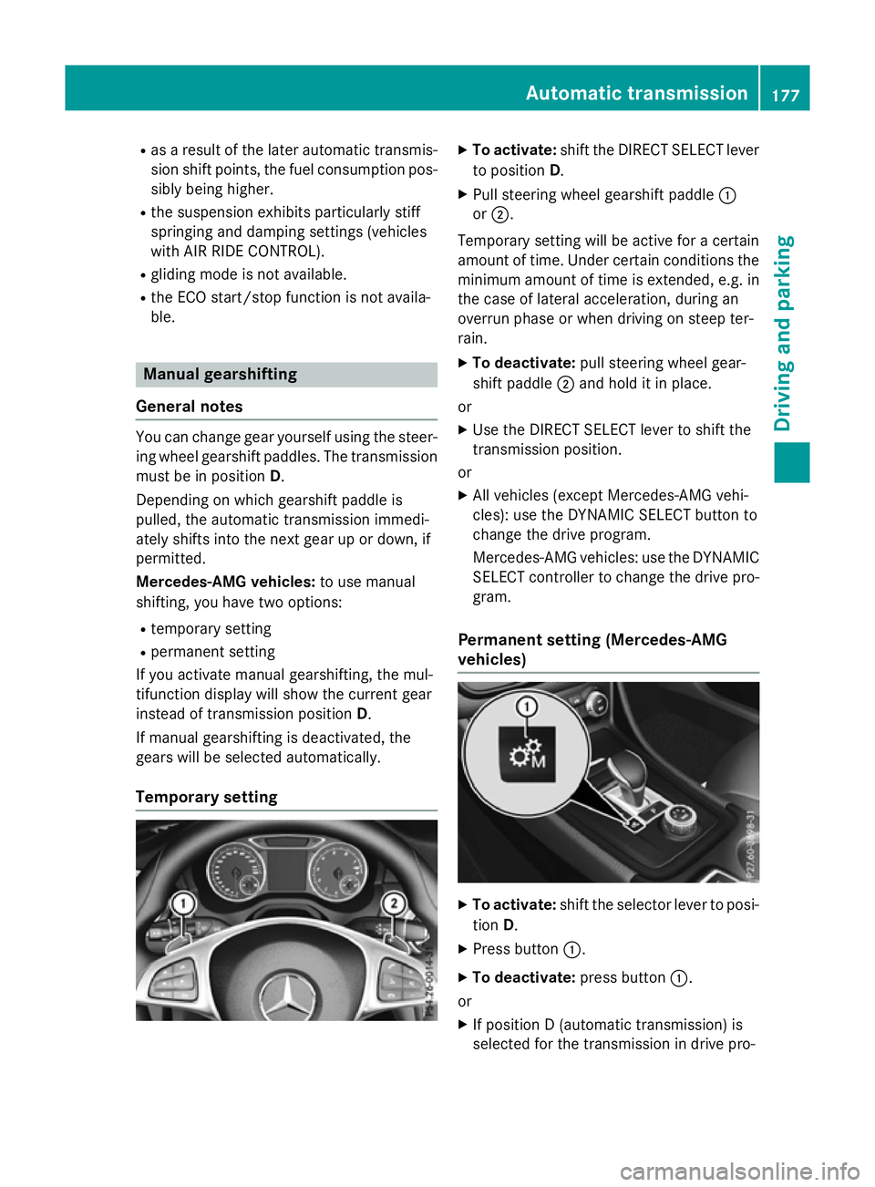 MERCEDES-BENZ A-CLASS HATCHBACK 2015 Owners Manual R
as a result of the later automatic transmis-
sion shift points, the fuel consumption pos-sibly being higher.
R the suspension exhibits particularly stiff
springing and damping settings (vehicles
wit MERCEDES-BENZ A-CLASS HATCHBACK 2015 Owners Manual R
as a result of the later automatic transmis-
sion shift points, the fuel consumption pos-sibly being higher.
R the suspension exhibits particularly stiff
springing and damping settings (vehicles
wit
