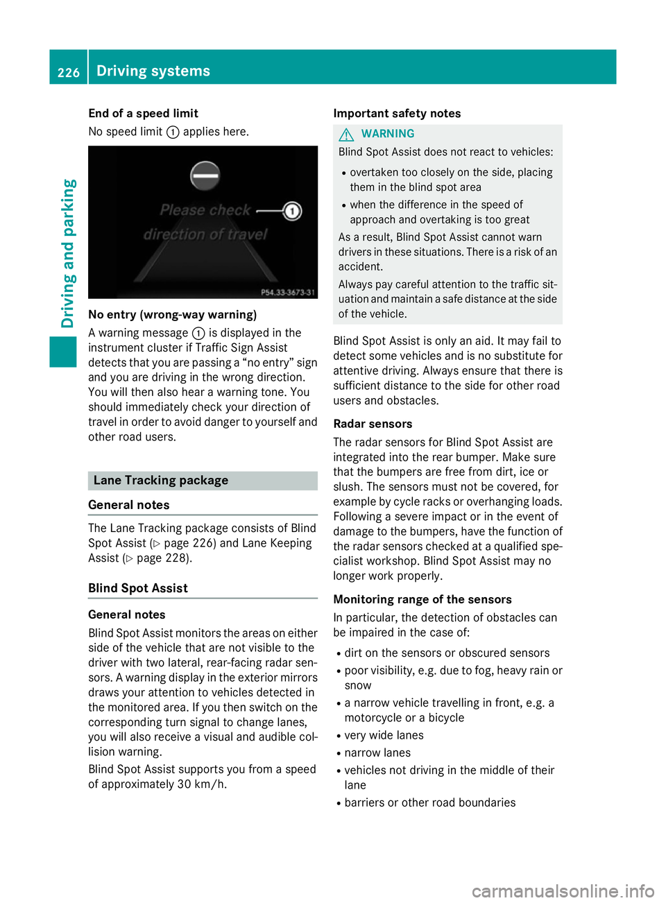 MERCEDES-BENZ A-CLASS HATCHBACK 2015 Owners Guide End of a speed limit
No speed limit
:applies here. No entry (wrong-way warning)
A warning message
:is displayed in the
instrument cluster if Traffic Sign Assist
detects that you are passing a “no en