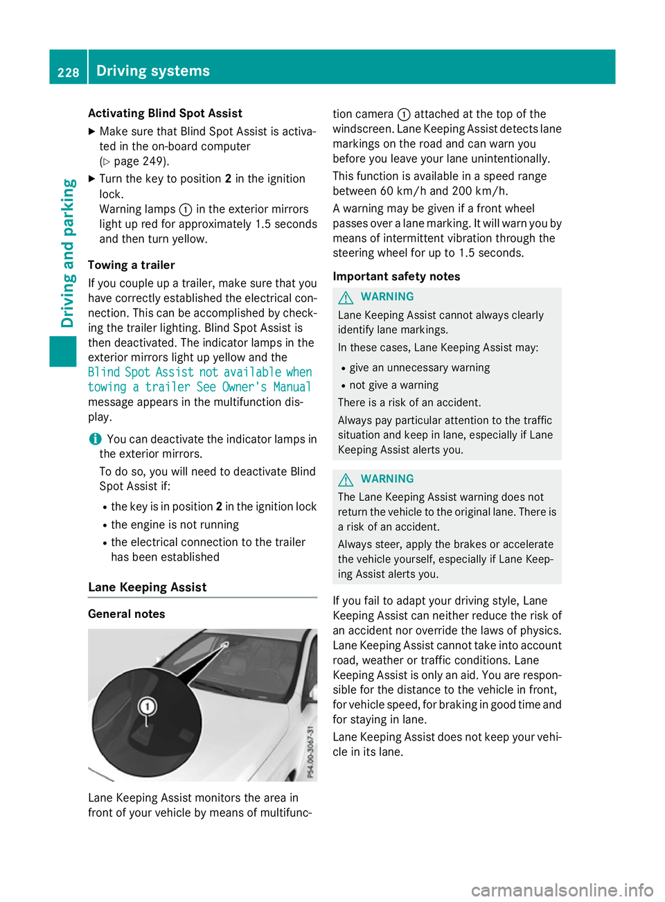 MERCEDES-BENZ A-CLASS HATCHBACK 2015 Owners Manual Activating Blind Spot Assist
X Make sure that Blind Spot Assist is activa-
ted in the on-board computer
(Y page 249).
X Turn the key to position 2in the ignition
lock.
Warning lamps :in the exterior m MERCEDES-BENZ A-CLASS HATCHBACK 2015 Owners Manual Activating Blind Spot Assist
X Make sure that Blind Spot Assist is activa-
ted in the on-board computer
(Y page 249).
X Turn the key to position 2in the ignition
lock.
Warning lamps :in the exterior m