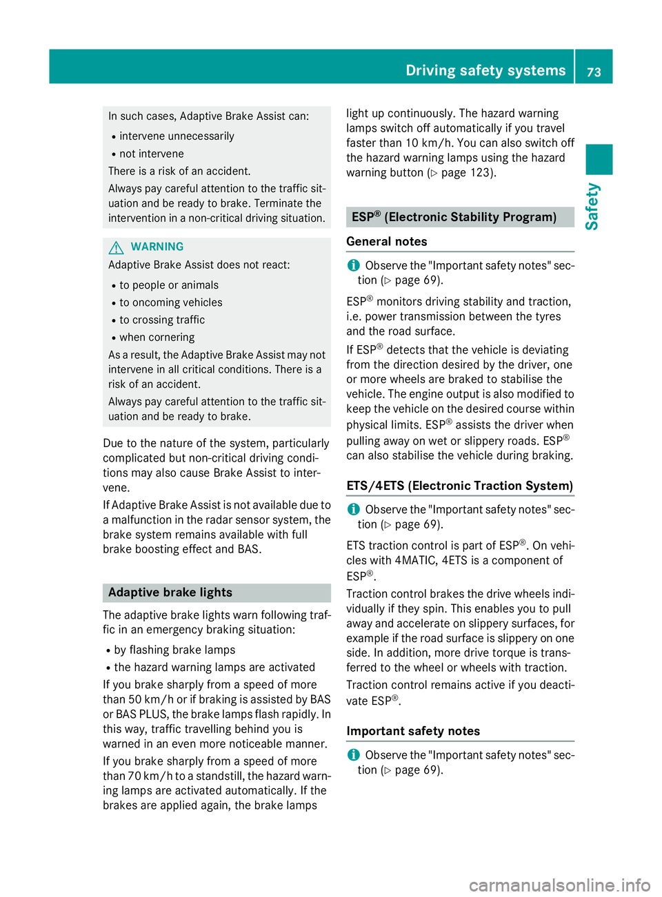 MERCEDES-BENZ A-CLASS HATCHBACK 2015 Manual PDF In such cases, Adaptive Brake Assist can:
R intervene unnecessarily
R not intervene
There is a risk of an accident.
Always pay careful attention to the traffic sit- uation and be ready to brake. Termi MERCEDES-BENZ A-CLASS HATCHBACK 2015 Manual PDF In such cases, Adaptive Brake Assist can:
R intervene unnecessarily
R not intervene
There is a risk of an accident.
Always pay careful attention to the traffic sit- uation and be ready to brake. Termi