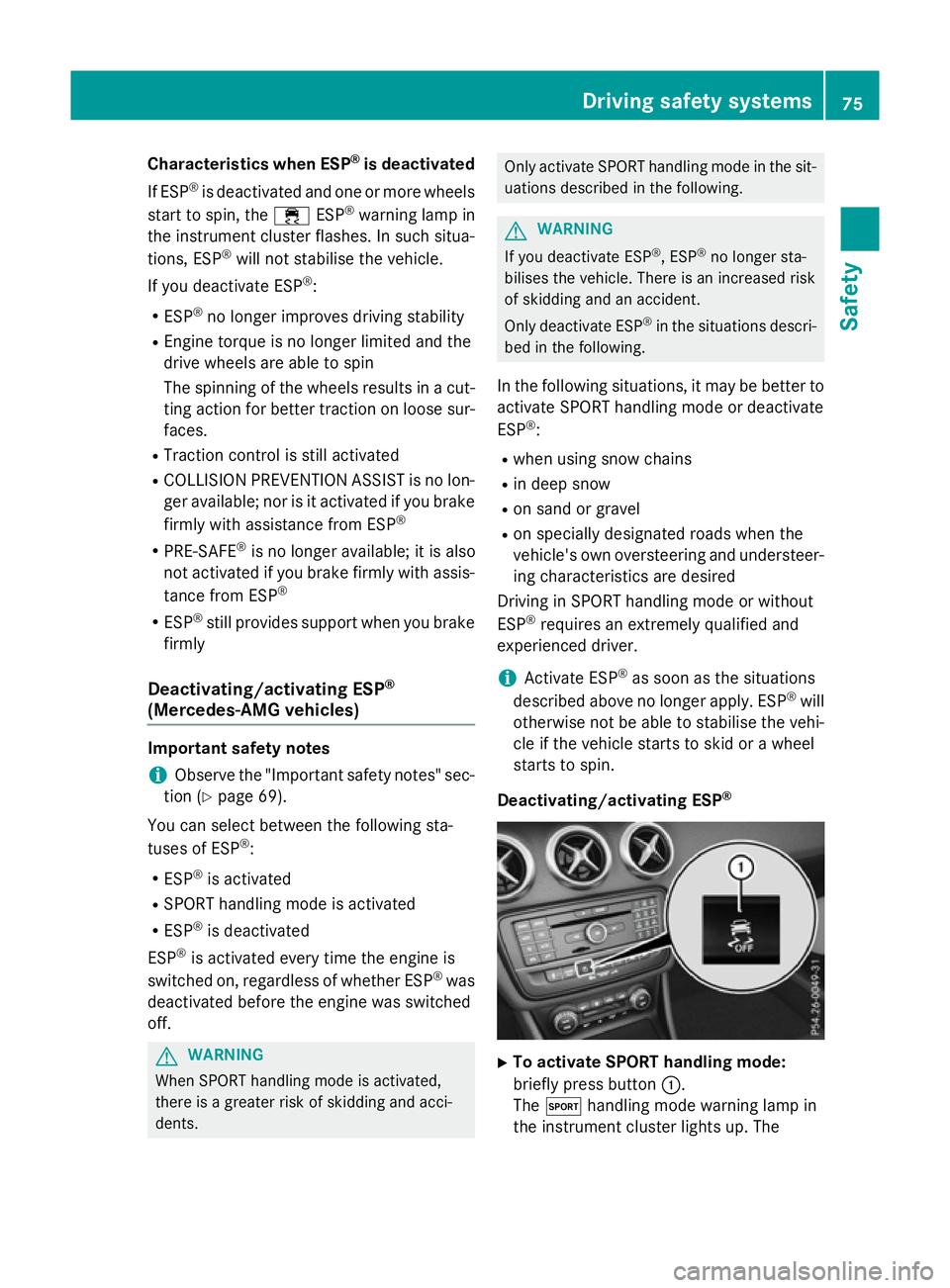 MERCEDES-BENZ A-CLASS HATCHBACK 2015 Manual PDF Characteristics when ESP
®
is deactivated
If ESP ®
is deactivated and one or more wheels
start to spin, the ÷ESP®
warning lamp in
the instrument cluster flashes. In such situa-
tions, ESP ®
will MERCEDES-BENZ A-CLASS HATCHBACK 2015 Manual PDF Characteristics when ESP
®
is deactivated
If ESP ®
is deactivated and one or more wheels
start to spin, the ÷ESP®
warning lamp in
the instrument cluster flashes. In such situa-
tions, ESP ®
will