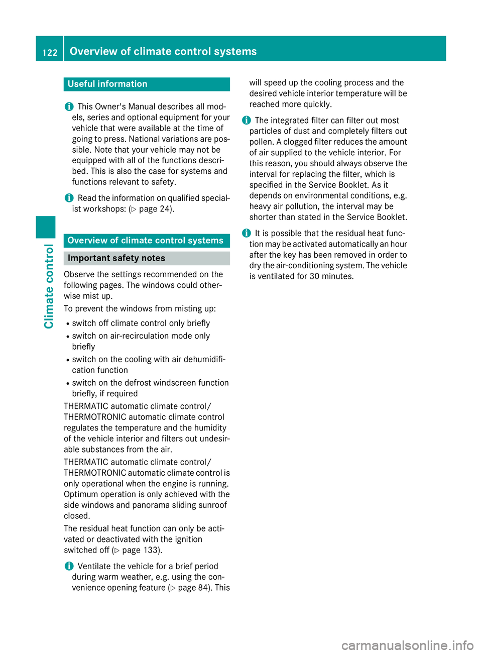 MERCEDES-BENZ A-CLASS HATCHBACK 2012  Owners Manual Useful information
i This Owner's Manual describes all mod-
els, series and optional equipment for your
vehicle that were available at the time of
going to press. National variations are pos- sibl