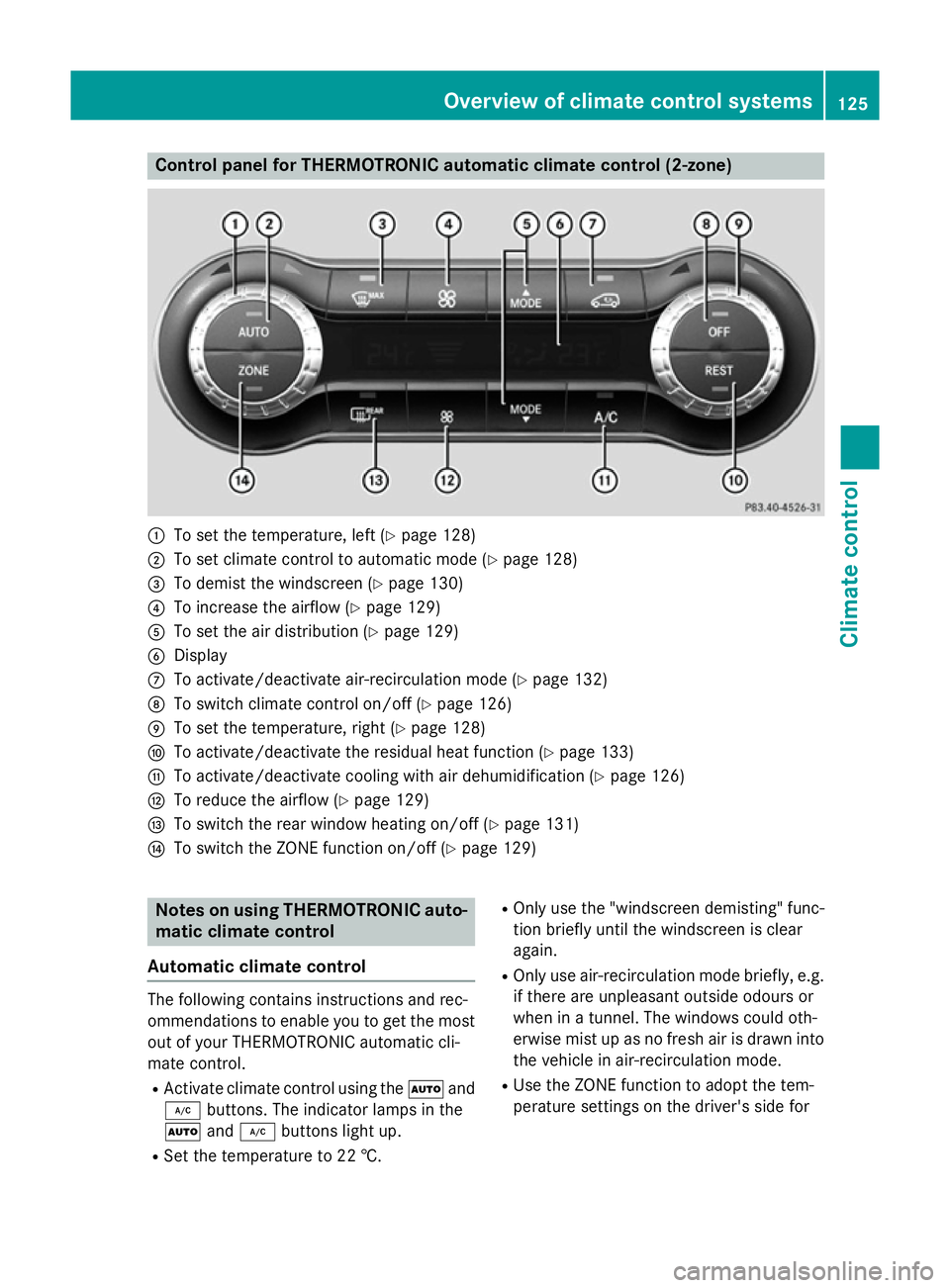 MERCEDES-BENZ A-CLASS HATCHBACK 2012  Owners Manual Control panel for THERMOTRONIC automatic climate control (2-zone)
:
To set the temperature, left (Y page 128)
; To set climate control to automatic mode (Y page 128)
= To demist the windscreen (Y page