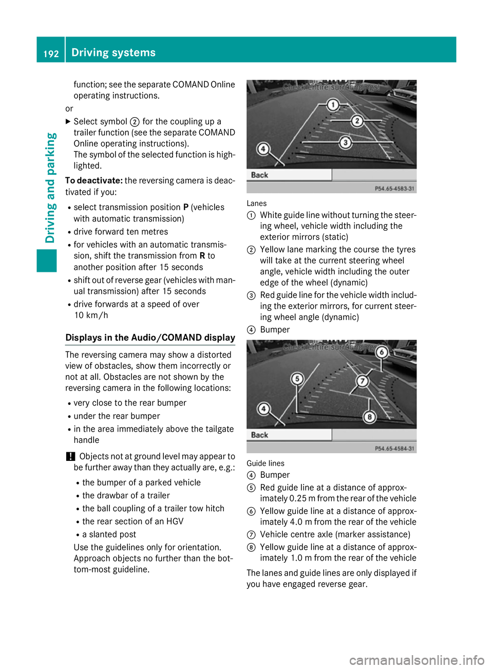 MERCEDES-BENZ A-CLASS HATCHBACK 2012 Owners Manual function; see the separate COMAND Online
operating instructions.
or
X Select symbol ;for the coupling up a
trailer function (see the separate COMAND
Online operating instructions).
The symbol of the s MERCEDES-BENZ A-CLASS HATCHBACK 2012 Owners Manual function; see the separate COMAND Online
operating instructions.
or
X Select symbol ;for the coupling up a
trailer function (see the separate COMAND
Online operating instructions).
The symbol of the s