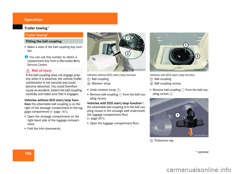 MERCEDES-BENZ A-CLASS HATCHBACK 2008 Owners Manual Trailer towing*
186 Trailer towing*
Fitting the ball coupling
X Make a note of the ball coupling key num-
ber.
i You can use this number to obtain a
replacement key from a Mercedes-Benz
Service Centre MERCEDES-BENZ A-CLASS HATCHBACK 2008 Owners Manual Trailer towing*
186 Trailer towing*
Fitting the ball coupling
X Make a note of the ball coupling key num-
ber.
i You can use this number to obtain a
replacement key from a Mercedes-Benz
Service Centre