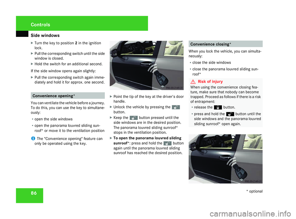 MERCEDES-BENZ A-CLASS HATCHBACK 2008 Manual Online Side windows
86
X
Turn the key to position 2in the ignition
lock.
X Pull the corresponding switch until the side
window is closed.
X Hold the switch for an additional second.
If the side window opens MERCEDES-BENZ A-CLASS HATCHBACK 2008 Manual Online Side windows
86
X
Turn the key to position 2in the ignition
lock.
X Pull the corresponding switch until the side
window is closed.
X Hold the switch for an additional second.
If the side window opens