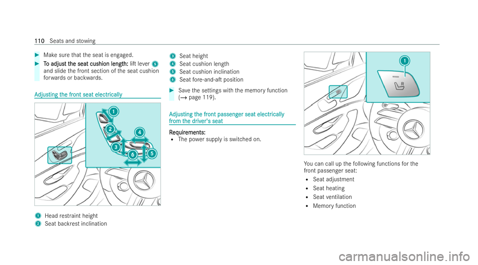 MERCEDES-BENZ AMG GT COUPE 2022  Owners Manual #
Make sure that the seat is engaged. #
T
To adjus
o adjust t t the seat cushion lengt
he seat cushion lengt h:
h:liT le ver5
and slide the front section of the seat cushion
fo rw ards or backwards. 