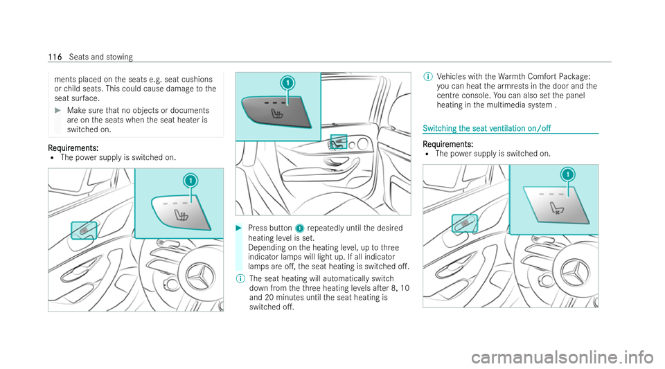 MERCEDES-BENZ AMG GT COUPE 2022  Owners Manual ments placed on
the seats e.g. seat cushions
or child seats. This could cause damage tothe
seat sur face. #
Make sure that no objects or documents
are on the seats when the seat heater is
switched on.
